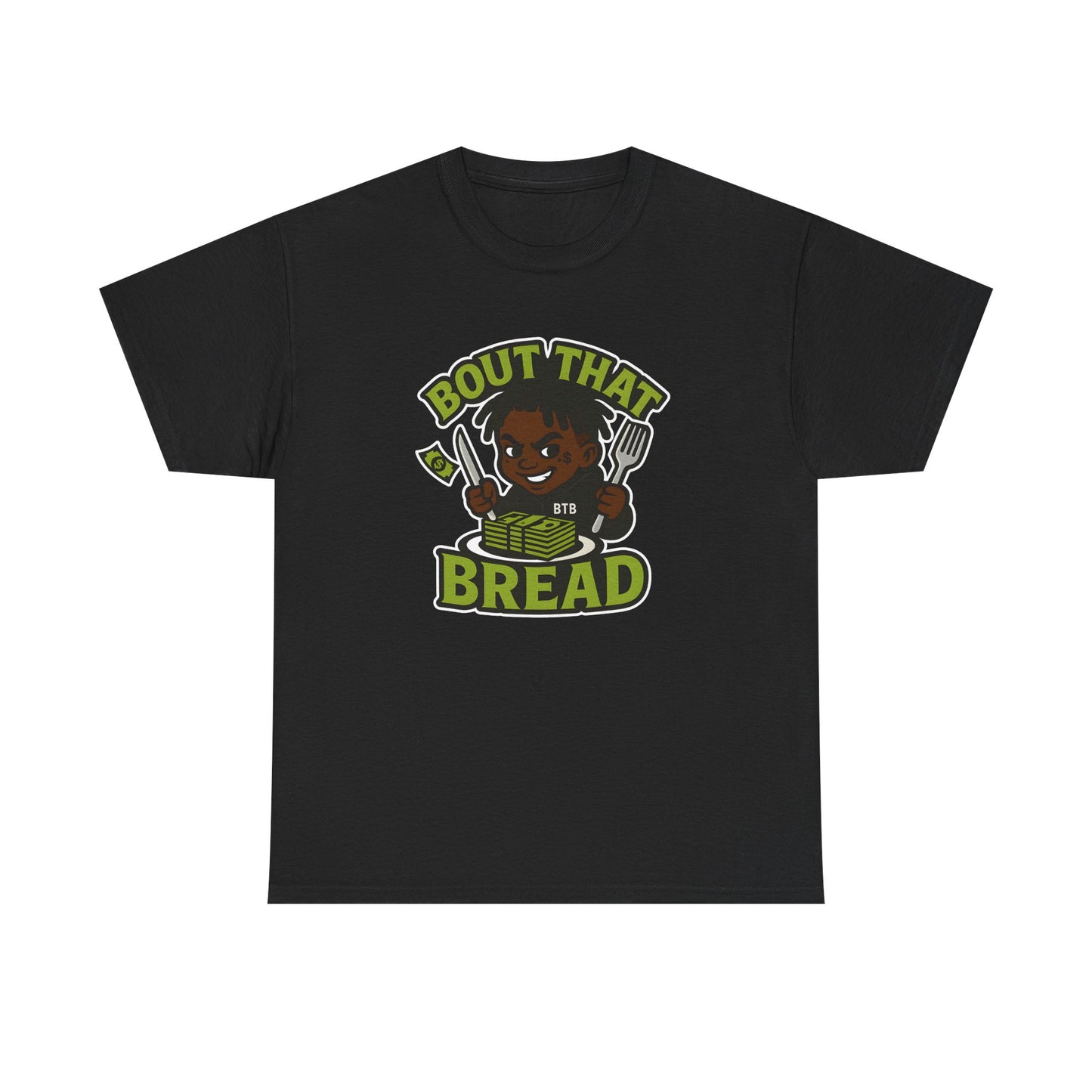 Bout That Bread T-Shirt