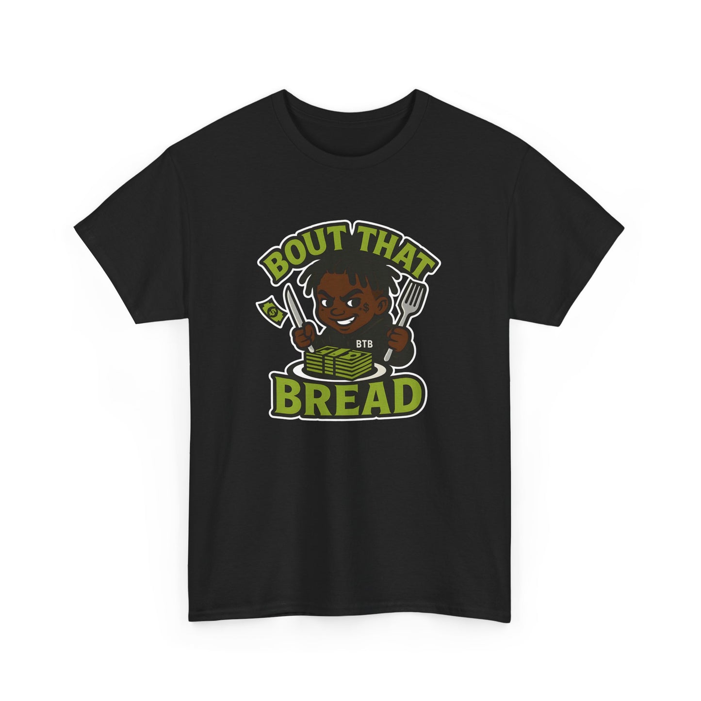 Bout That Bread T-Shirt
