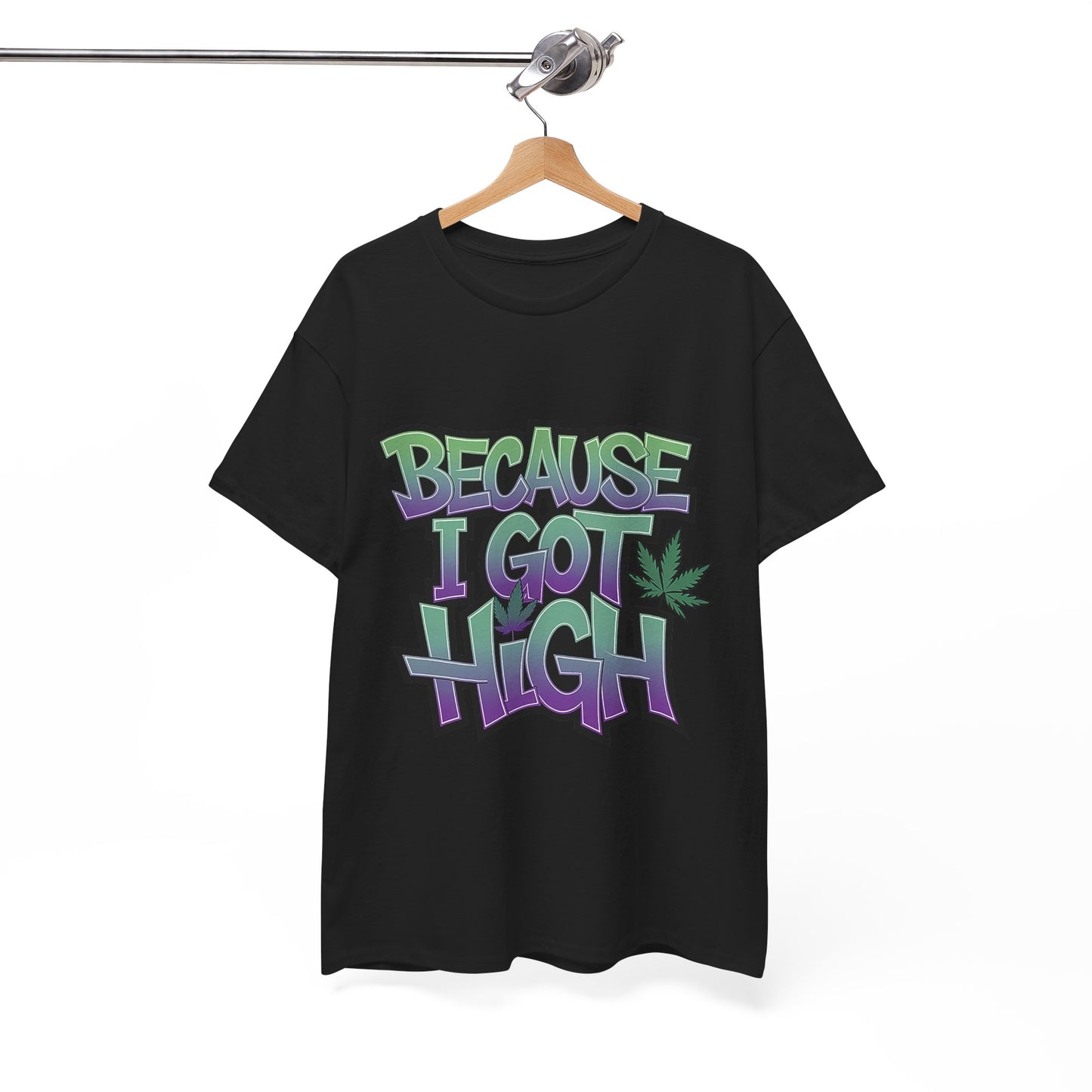 Because I Got High Graphic T-Shirt