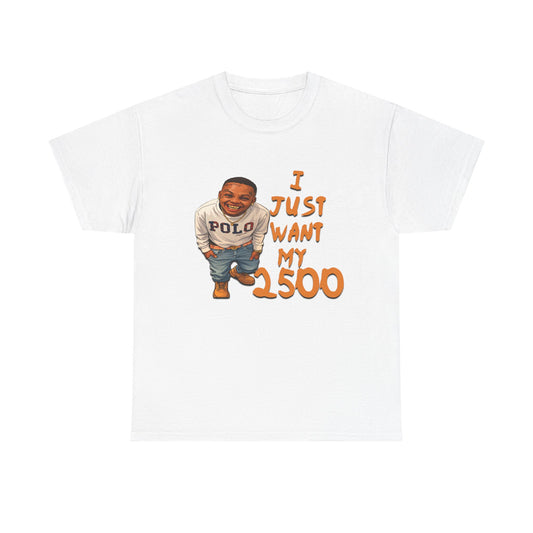 "I Just Want My 2500" Brorilla — Funny Tee