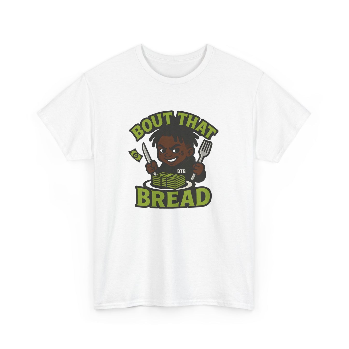 Bout That Bread T-Shirt