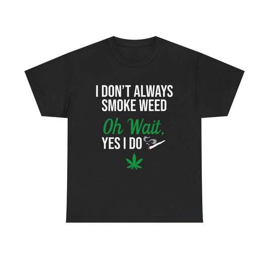 Cannabis Humor Tee